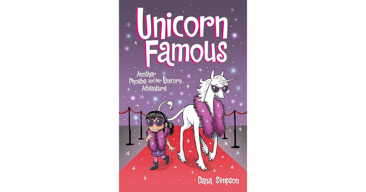 Unicorn Famous (Phoebe and Her Unicorn, 13) by Dana Simpson
