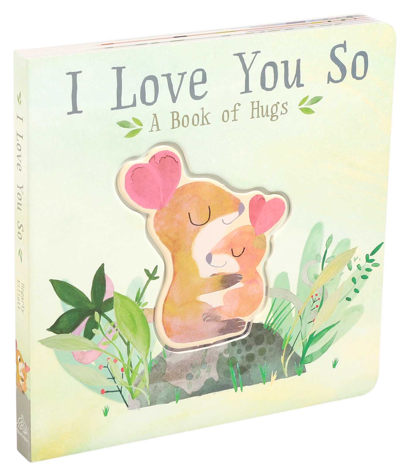 I Love You So: A Book of Hugs (Board Book)