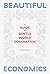 Beautiful Economics: A Guid...