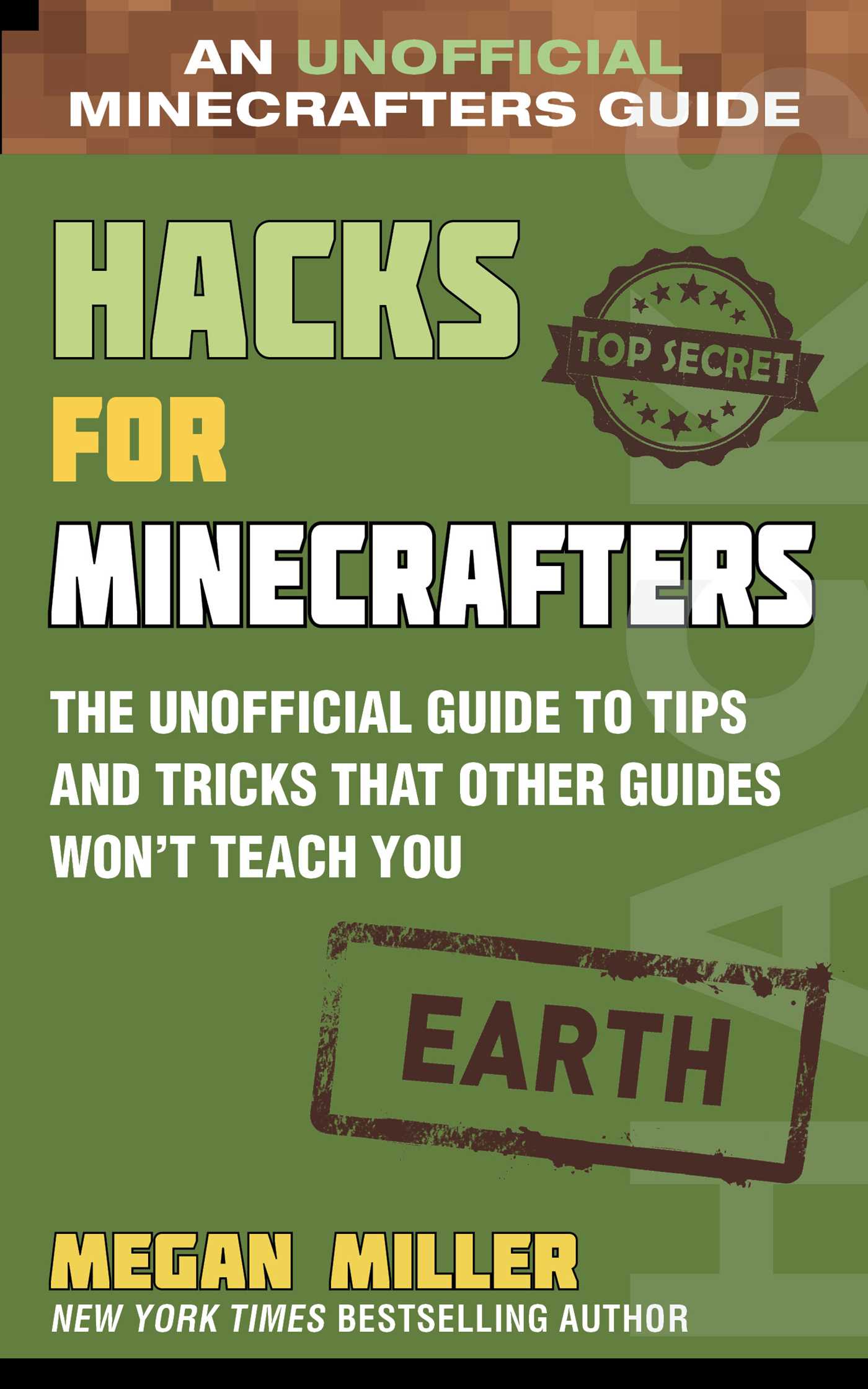 Hacks for Minecrafters: Earth: The Unofficial Guide to Tips and Tricks That Other Guides Won't Teach You (Kindle Edition)