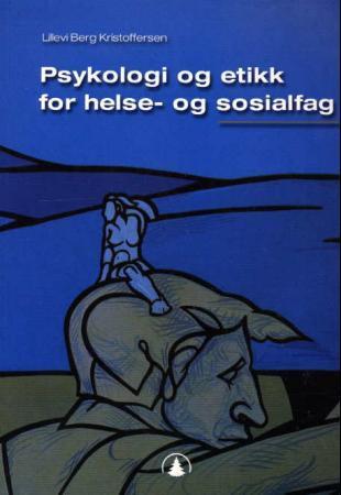 Psykologi og etikk - for helse- og sosialfag