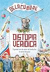 Distopia verídica by Marcos Delacumbre Holtz