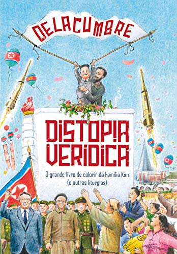 Distopia verídica: o grande livro de colorir da Família Kim [e outras liturgias]