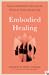 Embodied Healing by Jenn Turner