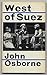 West of Suez: A play