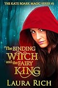 The Binding Witch and the Fairy King