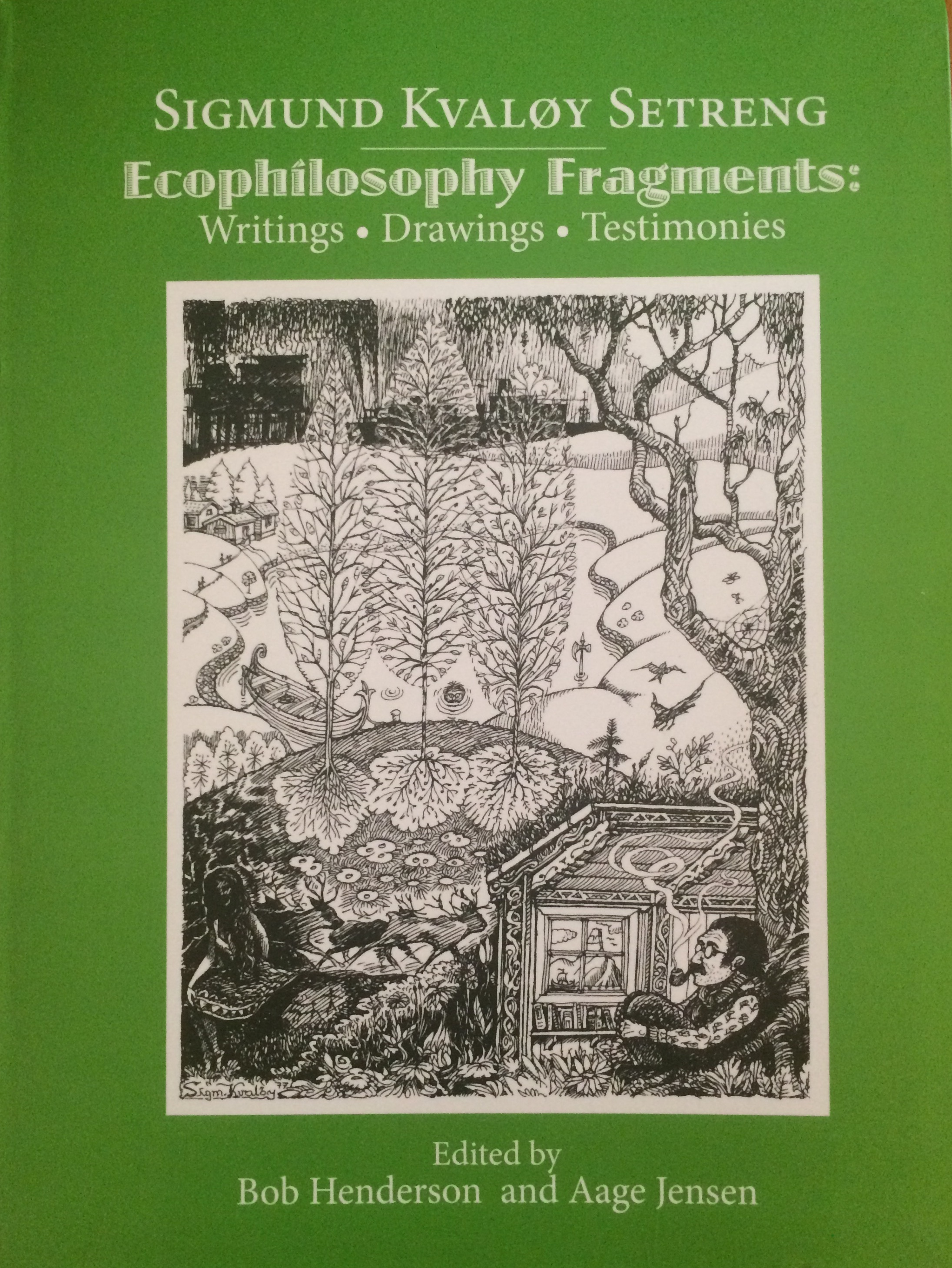 Sigmund Kvaløy Setreng - Ecophilosophy Fragments: Writings, Drawings, Testimonies