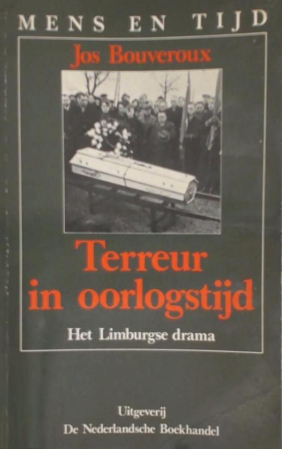 Terreur in oorlogstijd. Het Limburgse drama
