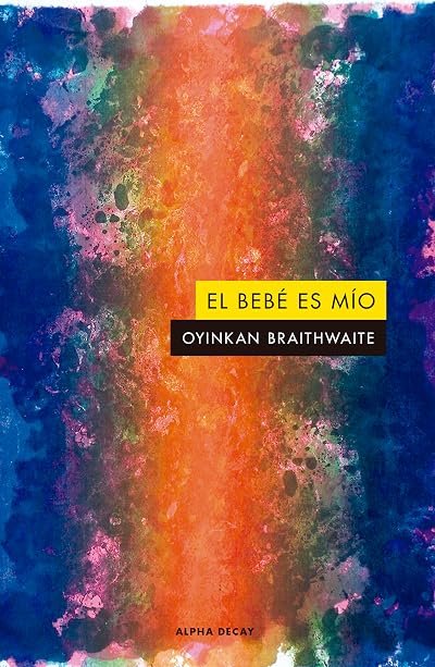 Portada de El bebé es mío, de Oyinkan Braithwaite