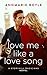 Love Me Like a Love Song (The Storyhill Musicians Book 1)