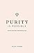 Purity is Possible: How to live free of the fantasy trap (Live Different)
