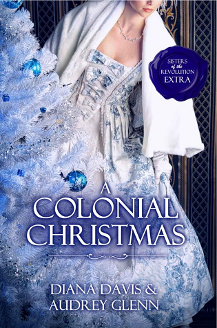 A Colonial Christmas: Four Christmas Short Stories (Sisters of the Revolution)