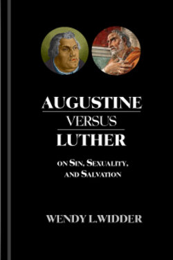 Augustine versus Luther on Sin, Sexuality, and Salvation (ebook)