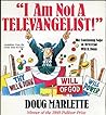 I Am Not a Televangelist!: The Continuing Saga of Reverend Will B. Dunn