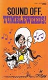 Sound Off, Tumbleweeds!