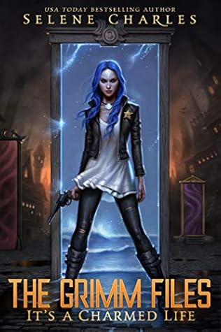 It's a Charmed Life (The Grimm Chronicles, #1)