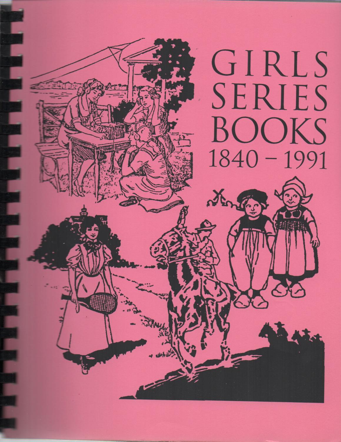 Girls Series Books: A Checklist of Titles Published 1840-1991