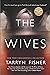 The Wives by Tarryn Fisher