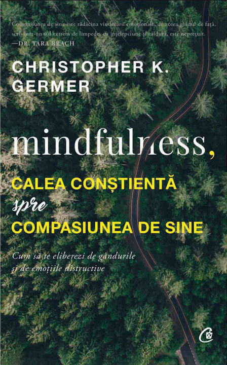 Mindfulness, calea conștientă spre compasiunea de sine (Paperback)
