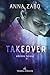 Takeover by Anna Zabo Takeover by Anna Zabo