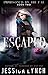 Escaped (Imprisoned by the ...