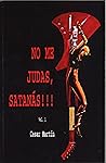 No Me Judas, Sata...