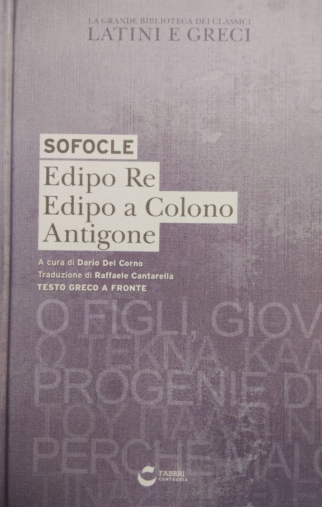 Edipo Re, Edipo a Colono, Antigone (La Grande Biblioteca dei Classici Latini e Greci, #11)