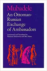Mubadele: An Ottoman-Russian Exchange of Ambassadors