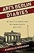 Api's Berlin Diaries by Gabrielle Robinson
