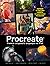 Procreate. Учимся создавать шедевры на Ipad. Единственный гид по цифровой живописи