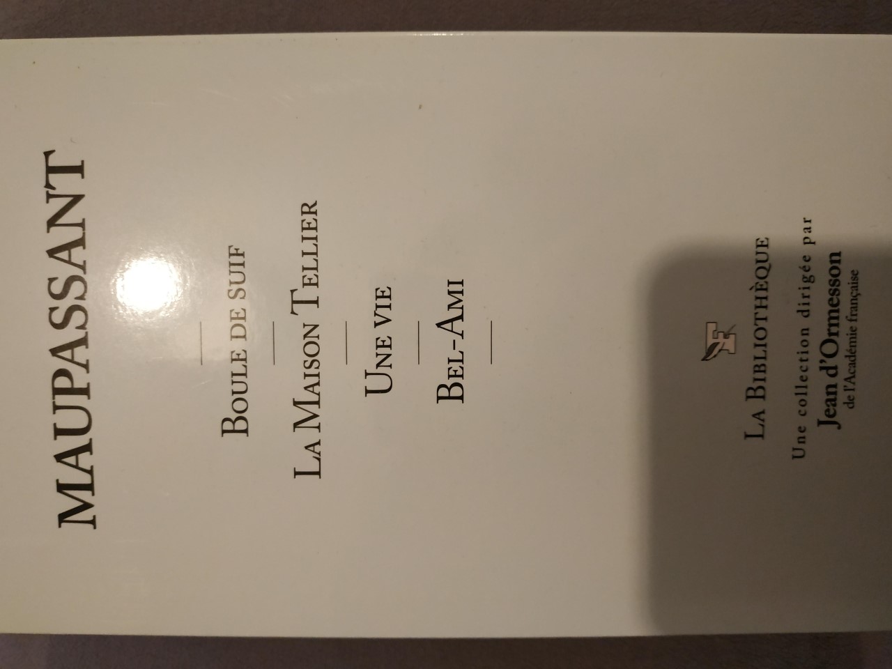 Boule de suif / La maison Tellier / Une vie / Bel-ami (La bibliothèque de Jean d'Ormesson #1)
