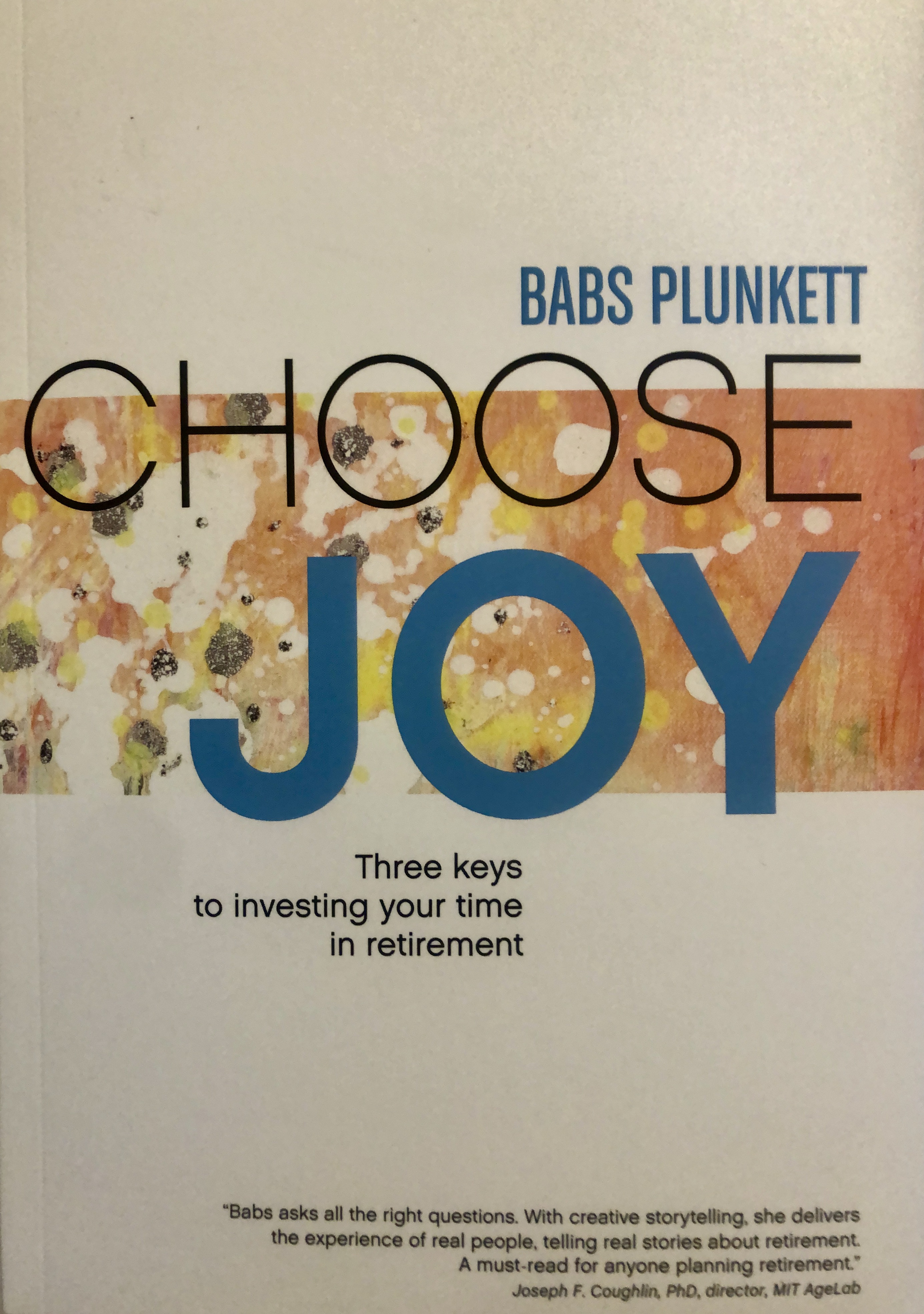 Choose Joy Three keys to investing your time in retirement