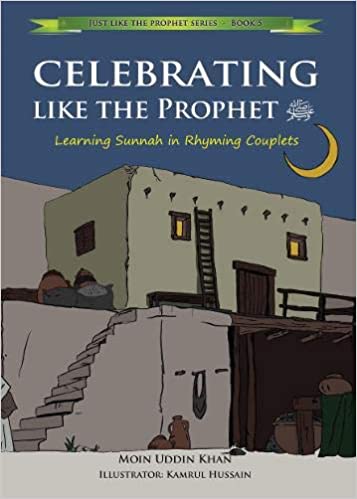 Celebrating Like the Prophet: Learning Sunnah in Rhyming Couplets (Just Like the Prophet)