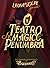 O Teatro Mágico do Sr. Penumbra by Leona Volpe