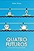 Quatro Futuros: a Vida Após o Capitalismo