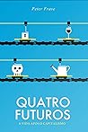 Quatro Futuros: a...