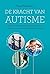 De kracht van autisme