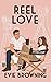 Reel Love by Evie Browning Reel Love by Evie Browning