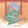 Old Mother Frost by Jennifer  Hartman