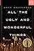All the Ugly and Wonderful Things
