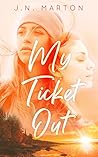 My Ticket Out My Ticket Out