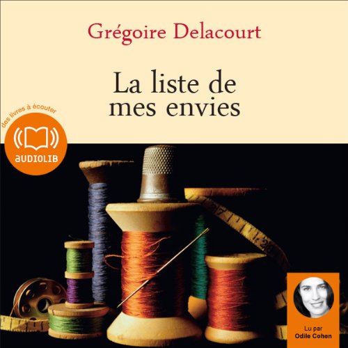La Liste de mes envies: Livre audio 1 CD MP3 - Suivi d'un entretien exclusif avec l'auteur