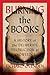 Burning the Books: A Histor...