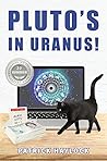 Pluto's in Uranus! by Patrick Haylock