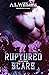 Ruptured Scars by A.L.  Williams