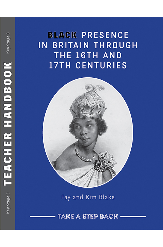 Black Presence in Britain Through the 16th and 17th Centuries - Teacher Handbook
