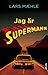 Jag är Supermann