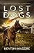 Lost Dogs by Kenton Kilgore