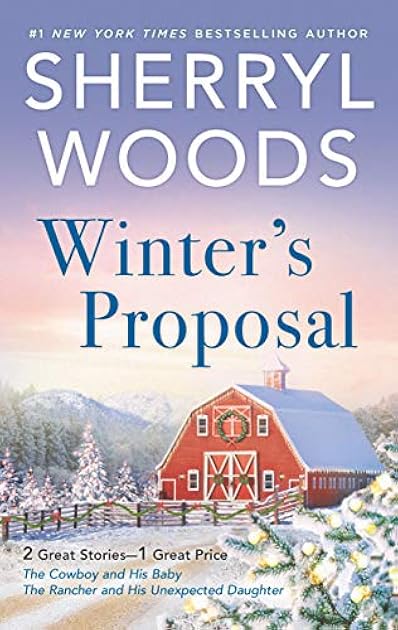 Winter's Proposal: The Cowboy and His Baby / The Rancher and His Unexpected Daughter (And Baby Makes Three #3-4)