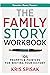 The Family Story Workbook: 105 Prompts & Pointers for Writing Your History